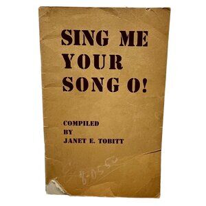 Sing Me Your Song O! Vocal Sheet Music Vintage Songbook Janet E. Tobitt 1941